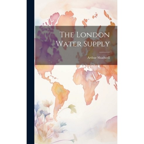 (영문도서) The London Water Supply Hardcover, Legare Street Press, English, 9781019873151