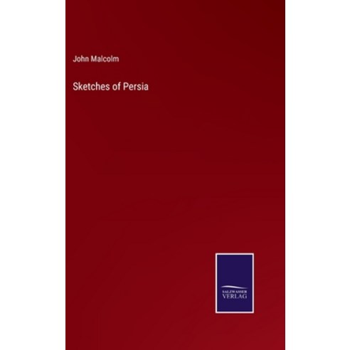 (영문도서) Sketches of Persia Hardcover, Salzwasser-Verlag, English, 9783375040055