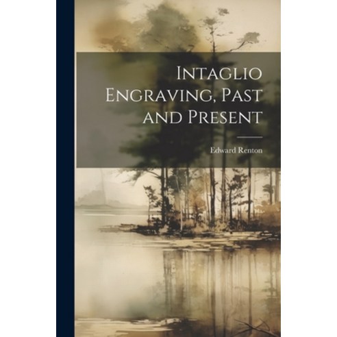 (영문도서) Intaglio Engraving Past and Present Paperback, Legare Street Press, English, 9781021327987