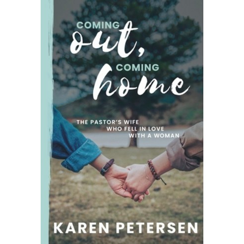 Coming Out Coming Home: The story of the pastor''s wife who fell in love with a woman Paperback, Tw Publishers