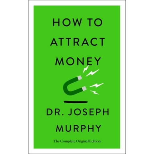 (영문도서) How to Attract Money: The Complete Original Edition (Simple Success Guides) Paperback, St. Martin''s Essentials, English, 9781250874504