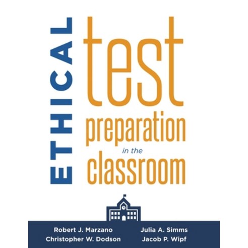 (영문도서) Ethical Test Preparation in the Classroom: (Prepare Students for Large-Scale Standardized Tes... Paperback, Marzano Resources, English, 9781943360512