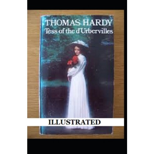 Tess of the d''Urbervilles Illustrated Paperback, Independently Published, English, 9798746905307