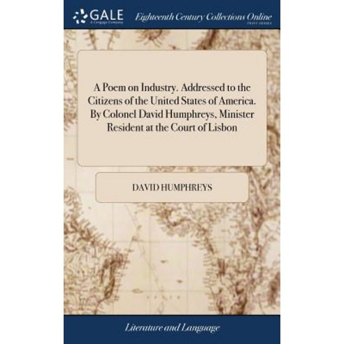 (영문도서) A Poem on Industry. Addressed to the Citizens of the United States of America. By Colonel Dav... Hardcover, Gale Ecco, Print Editions, English, 9781379437505