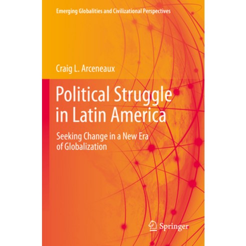 (영문도서) Political Struggle in Latin America: Seeking Change in a New Era of Globalization Paperback, Springer, English, 9783031079061