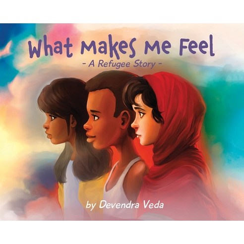 What Makes Me Feel - A Refugee Story: A Refugee Story Hardcover, Bealu Books, English, 9781735364131