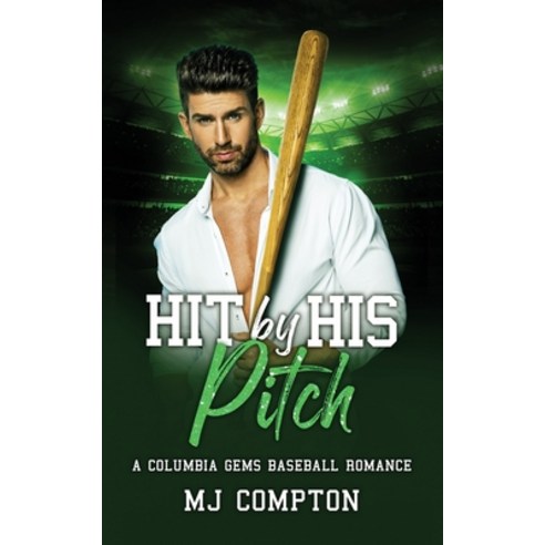 (영문도서) Hit By His Pitch: A Columbia Gems Baseball Romance Paperback, Comptonplations Publishing, English, 9781959923046