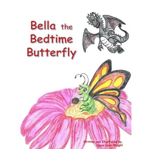 (영문도서) Bella the Bedtime Butterfly Hardcover, Laura Lynn Wright, English, 9781087896946