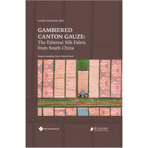 (영문도서) Gambiered Canton Gauze: Ethereal Silk Fabric from South China Paperback, Paths International Ltd, English, 9781844647286