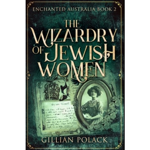 The Wizardry of Jewish Women: Premium Hardcover Edition Hardcover, Blurb, English, 9781034600442