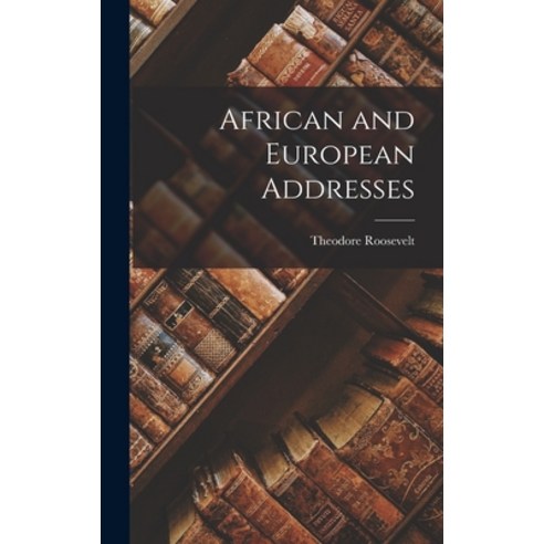 (영문도서) African and European Addresses Hardcover, Legare Street Press, English, 9781018207148