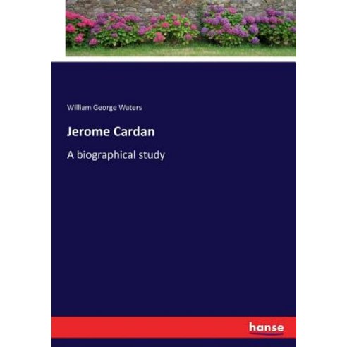 Jerome Cardan: A biographical study Paperback, Hansebooks
