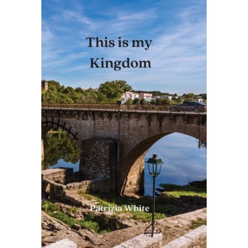 (영문도서) This is my Kingdom Paperback, Patrizia White, English, 9788419215376