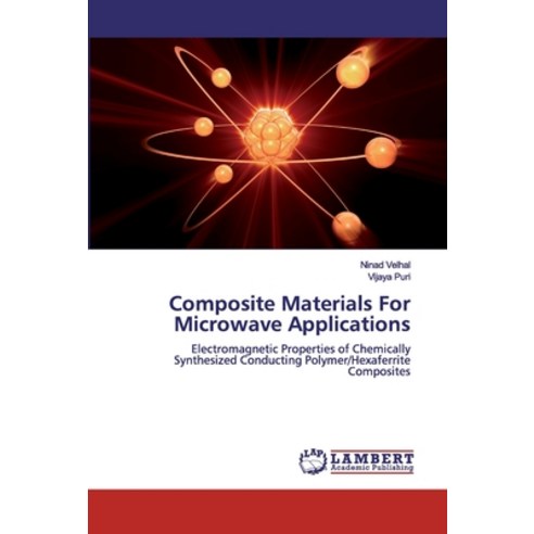 Composite Materials For Microwave Applications Paperback, LAP Lambert Academic Publishing