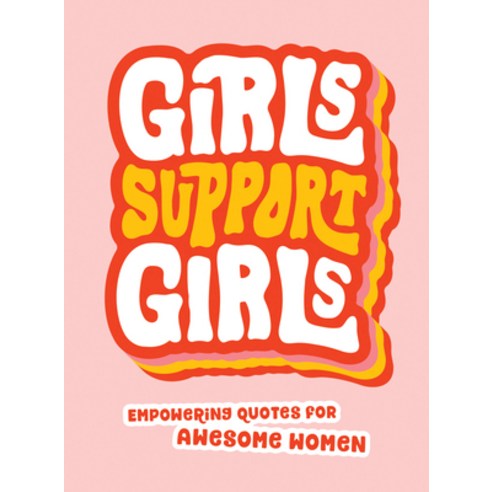 (영문도서) Girls Support Girls: Empowering Quotes for Awesome Women Hardcover, Summersdale, English, 9781800073982
