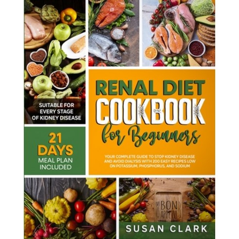 (영문도서) Renal Diet Cookbook for Beginners Paperback, Jamundo Diet, English, 9781801579155