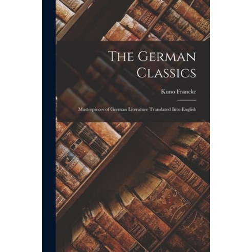 (영문도서) The German Classics: Masterpieces Of German Literature ...