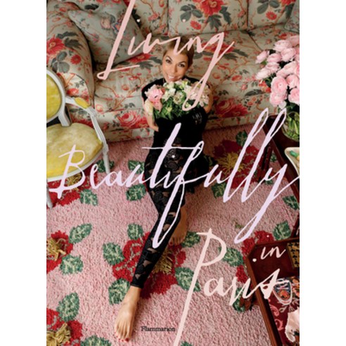 (영문도서) Living Beautifully in Paris Hardcover, Flammarion-Pere Castor, English, 9782080433329