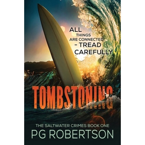 (영문도서) Tombstoning: All Things are Connected-Tread Carefully Paperback, P G Robertson, English, 9780645700015