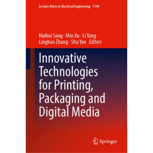 (영문도서) Innovative Technologies for Printing Packaging and Digital Media Hardcover, Springer, English, 9789819999545