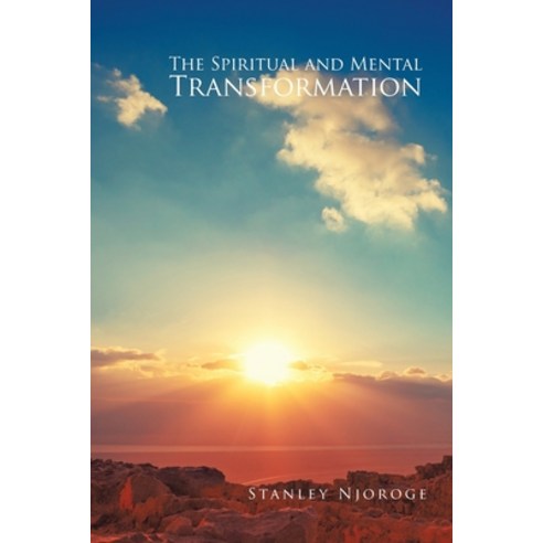 The Spiritual and Mental Transformation Paperback, Xlibris Us, English, 9781984582102