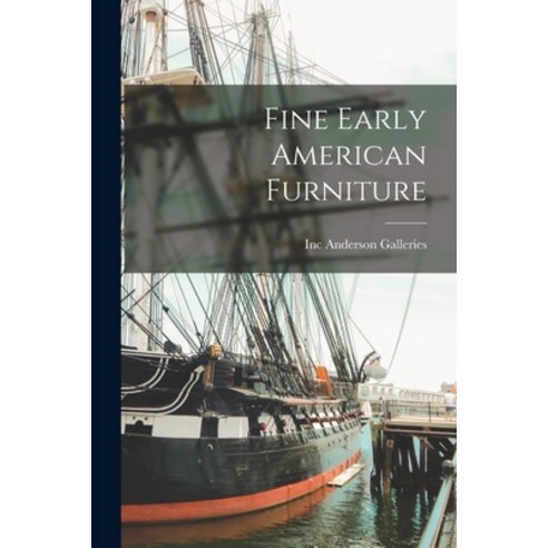 (영문도서) Fine Early American Furniture Paperback, Hassell Street Press, English, 9781014647306