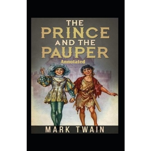 (영문도서) The Prince and the Pauper Annotated Paperback, Independently Published, English, 9798462111006