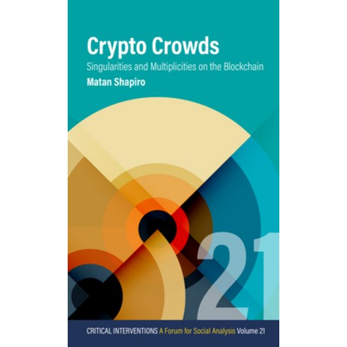 (영문도서) Crypto Crowds: Singularities and Multiplicities on the Blockchain Paperback, Berghahn Books, English, 9781805392927