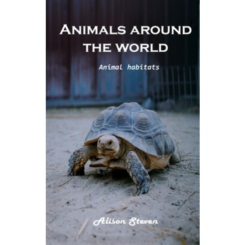 (영문도서) Animals around the World: Animal Habitats Hardcover, Alison Steven, English, 9781803100678