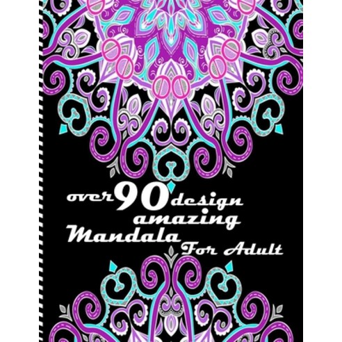 over 90 design amazing mandala for adults: Mandalas-Coloring Book For Adults-Top Spiral Binding-An A... Paperback, Independently Published, English, 9798563297951