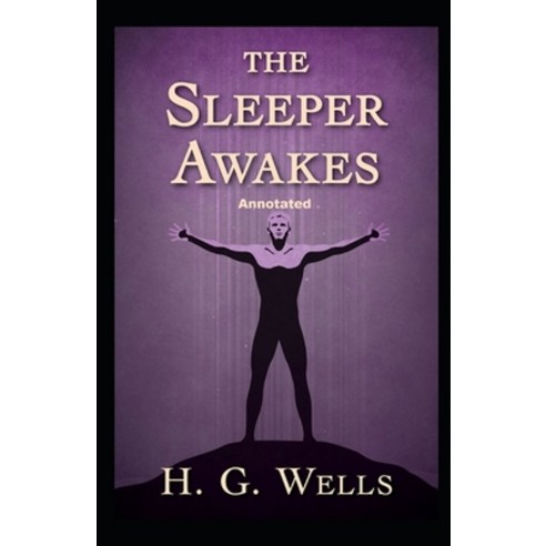 (영문도서) The Sleeper Awakes: Annotated Paperback, Independently Published, English, 9798747968035