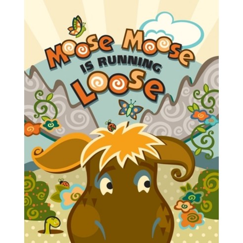 (영문도서) Moose Moose is Running Loose Paperback, Createspace Independent Pub..., English, 9781495434525