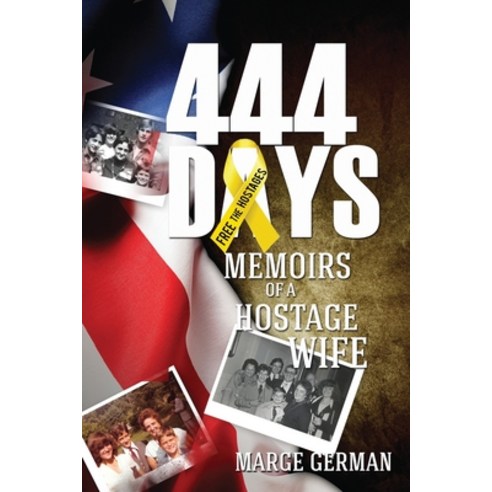 444 Days: Memoirs of a Hostage Wife Paperback, Story Merchant Books