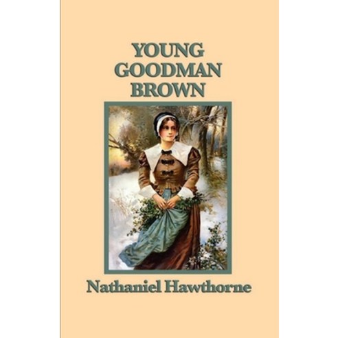Young Goodman Brown Illustrated Paperback, Independently Published, English, 9798725545319