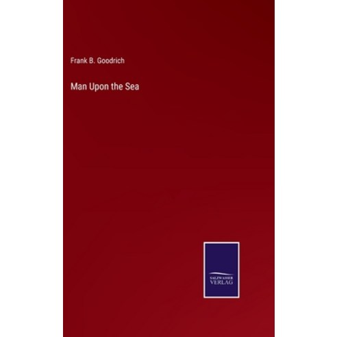 (영문도서) Man Upon the Sea Hardcover, Salzwasser-Verlag, English, 9783375150730