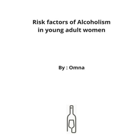 (영문도서) Risk factors of Alcoholism in young adult women Paperback, Ahmed, English, 9781050160371