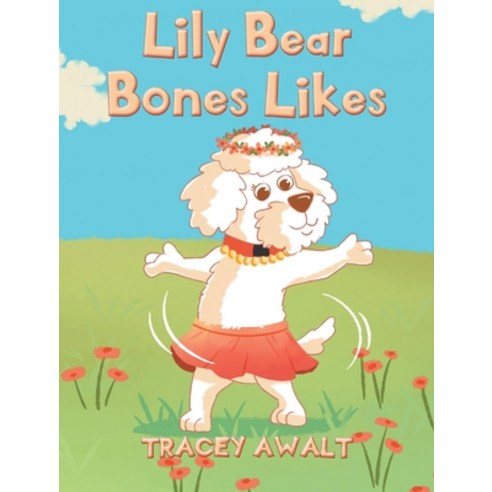 (영문도서) Lily Bear Bones Likes Hardcover, Good Faith Publisher LLC, English, 9781962677202