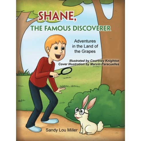 (영문도서) Shane the Famous Discoverer: Adventures in the Land of the Grapes Paperback, Xlibris