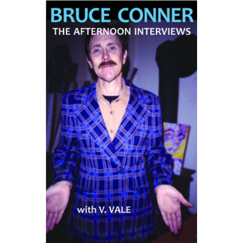 (영문도서) Bruce Conner: The Afternoon Interviews Paperback, Re/Search Publications, English, 9781889307213