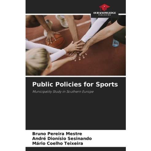 (영문도서) Public Policies for Sports Paperback, Our Knowledge Publishing, English, 9786206035978