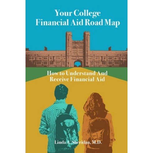 (영문도서) Your College Financial Aid Roadmap: How to Receive and Understand Financial Aid for College Paperback, Independently Published, English, 9798884333499