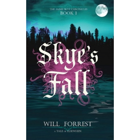 (영문도서) Skye''s Fall: Book One of the Jaime Skye Chronicles Paperback, Willow Supryka, English, 9781990115837