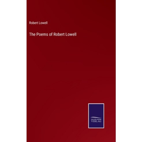 (영문도서) The Poems of Robert Lowell Hardcover, Salzwasser-Verlag, English, 9783752595192
