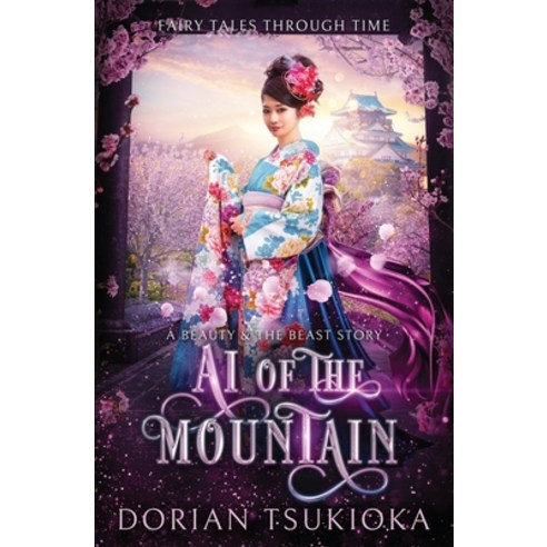 Ai of the Mountain: A Beauty & The Beast Story Paperback, Independently Published