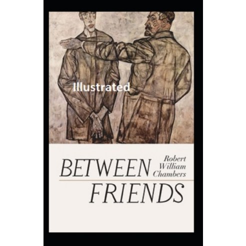 Between Friends Illustrated Paperback, Independently Published, English, 9798585839191