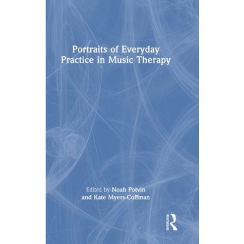 (영문도서) Portraits of Everyday Practice in Music Therapy Hardcover, Routledge, English, 9780367642877