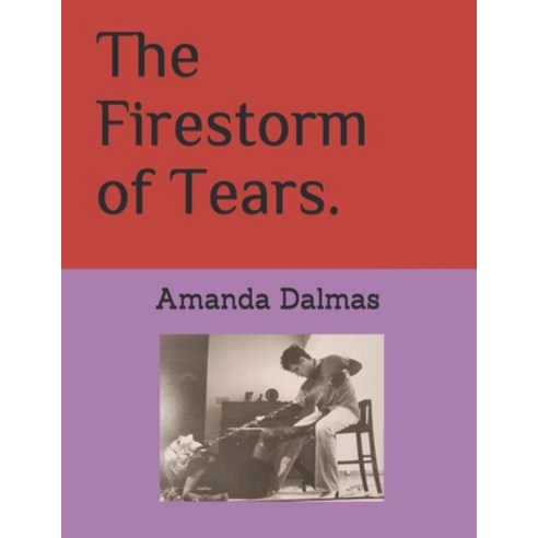 The Firestorm of Tears. Paperback, Independently Published, English, 9798647924216
