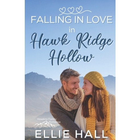 Falling in Love in Hawk Ridge Hollow: Sweet Small Town Happily Ever After Paperback, Independently Published, English, 9798554572876