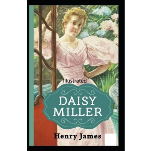 Daisy Miller Illustrated Paperback, Independently Published, English, 9798693957879