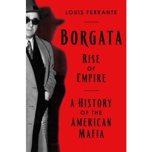 (영문도서) Borgata: Rise of Empire: A History of the American Mafia Hardcover, Pegasus Books, English, 9781639366019